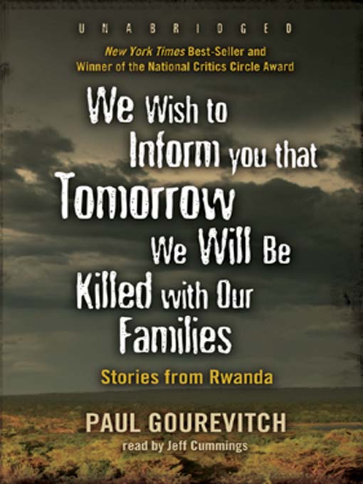 Title details for We Wish to Inform You That Tomorrow We Will Be Killed with Our Families by Philip Gourevitch - Wait list